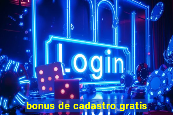 bonus de cadastro gratis