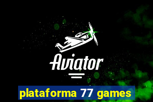 plataforma 77 games