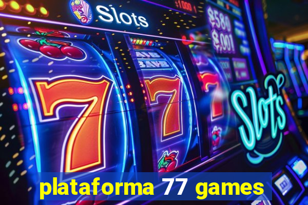 plataforma 77 games