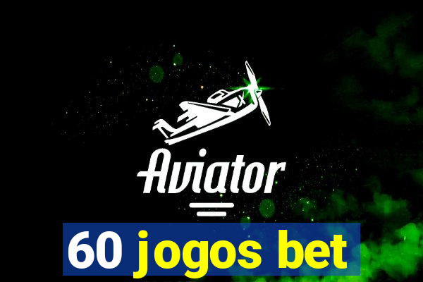 60 jogos bet