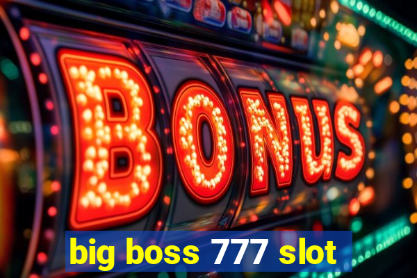 big boss 777 slot