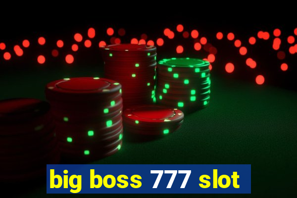 big boss 777 slot