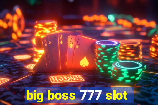 big boss 777 slot