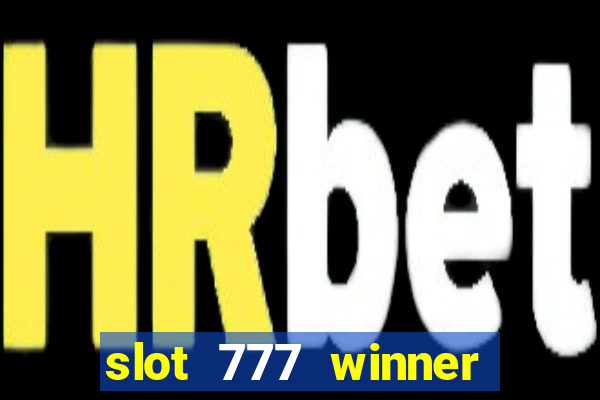 slot 777 winner como sacar