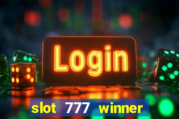 slot 777 winner como sacar