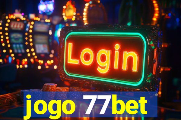 jogo 77bet