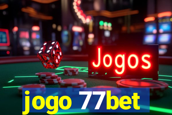 jogo 77bet