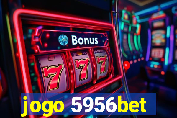 jogo 5956bet