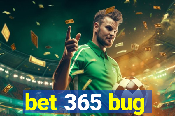 bet 365 bug