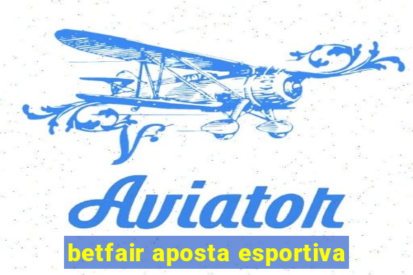 betfair aposta esportiva