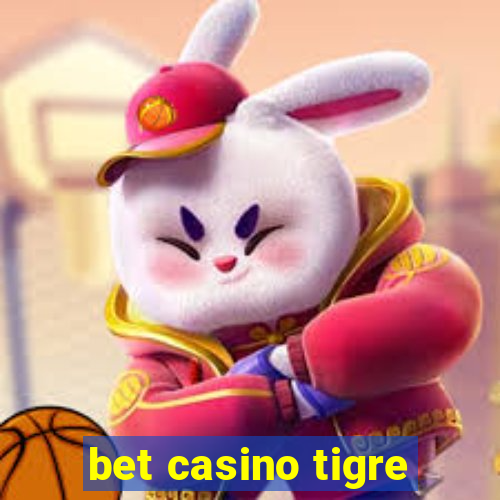 bet casino tigre