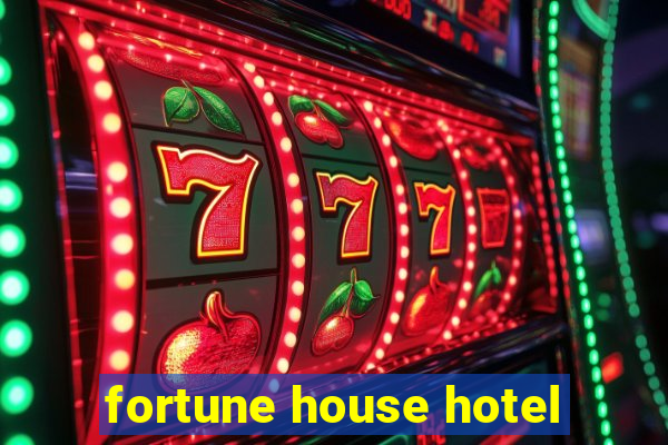 fortune house hotel