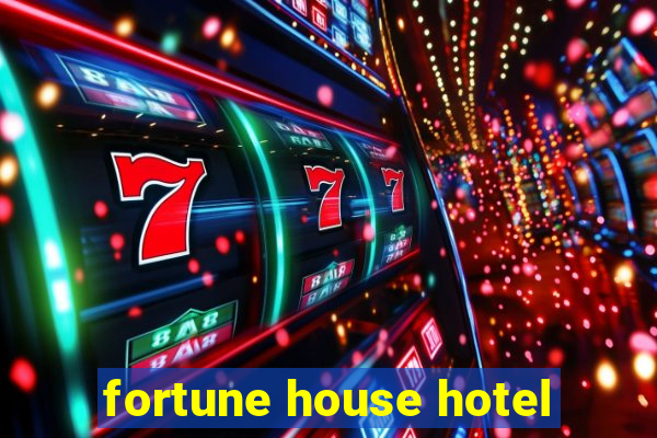 fortune house hotel