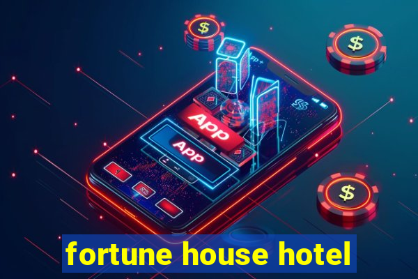 fortune house hotel