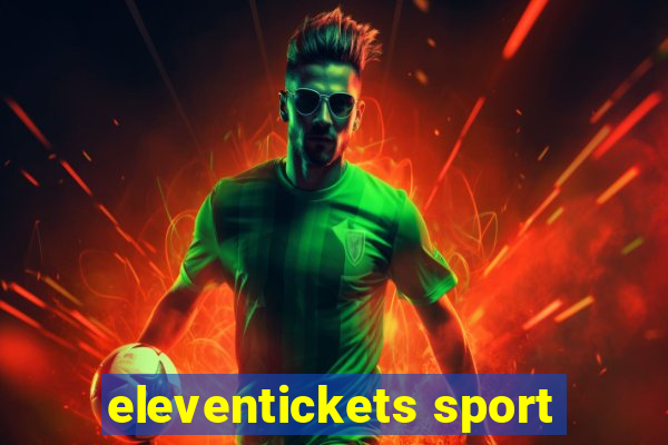 eleventickets sport