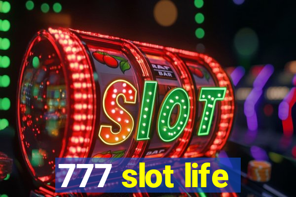 777 slot life