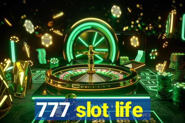 777 slot life