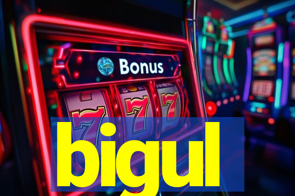 bigul