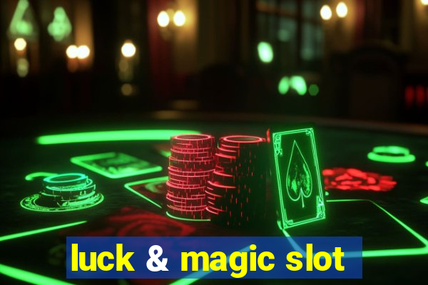 luck & magic slot