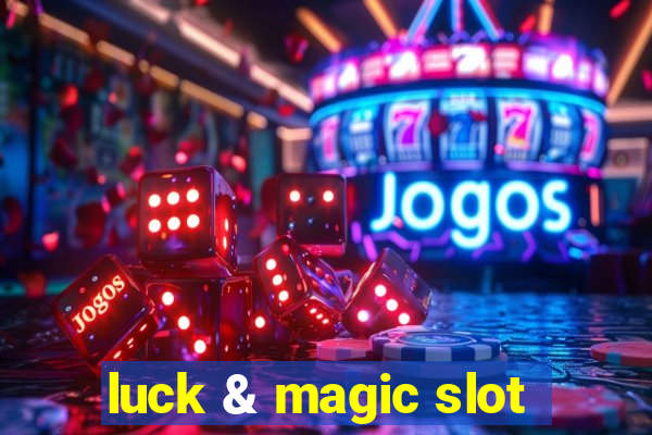 luck & magic slot