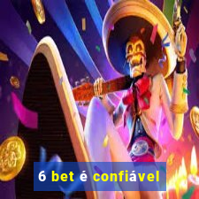 6 bet é confiável