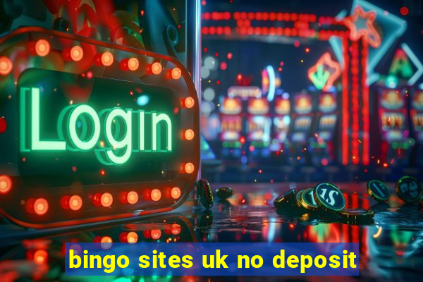 bingo sites uk no deposit