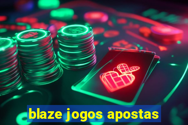 blaze jogos apostas