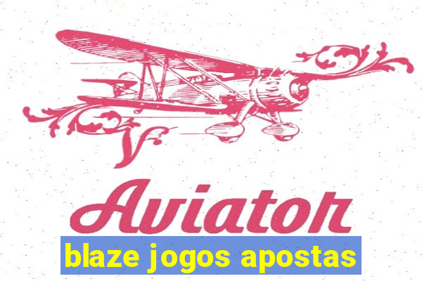 blaze jogos apostas