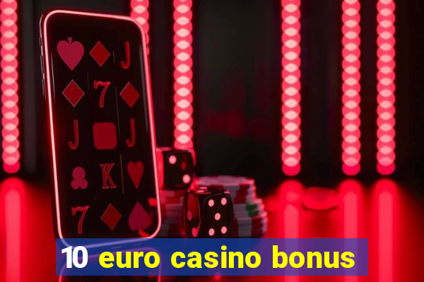 10 euro casino bonus