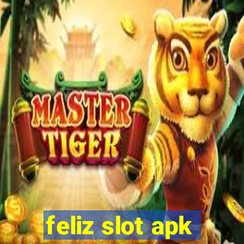 feliz slot apk