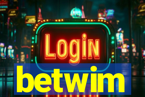 betwim