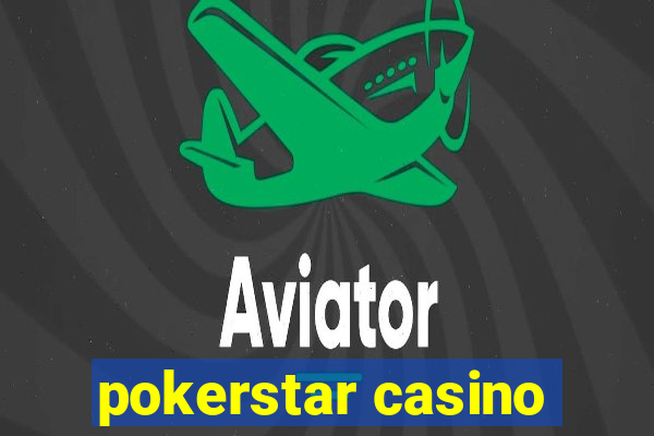 pokerstar casino