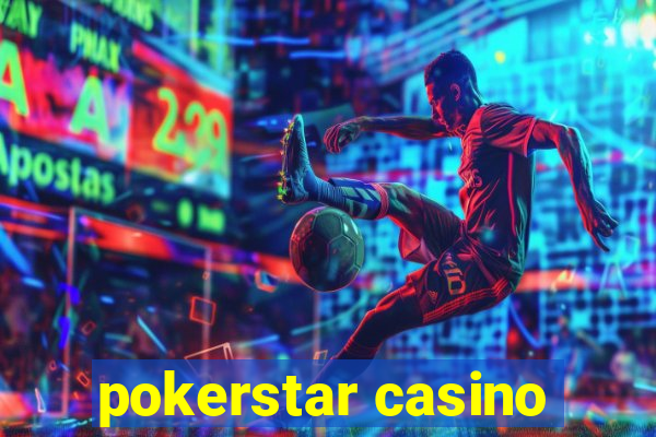 pokerstar casino