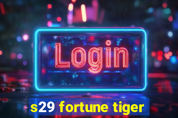 s29 fortune tiger