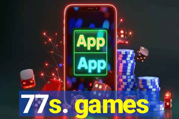 77s. games