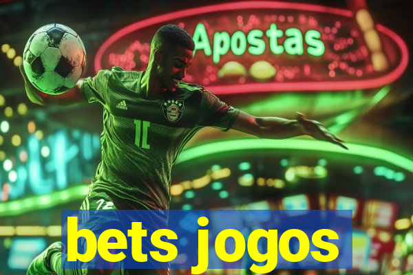 bets jogos