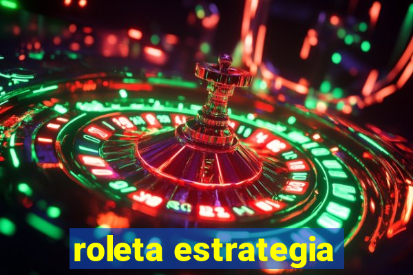 roleta estrategia