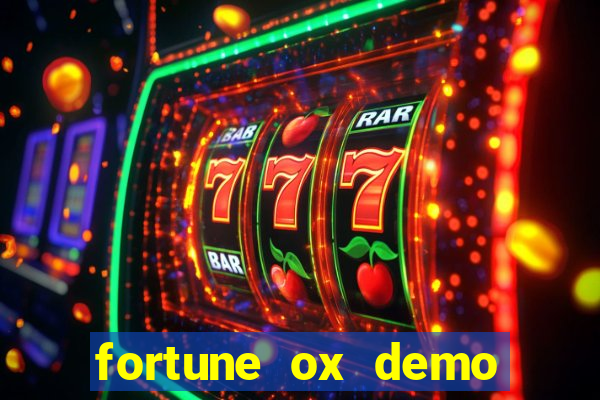 fortune ox demo grátis dinheiro infinito