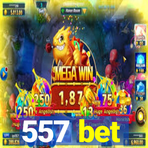 557 bet