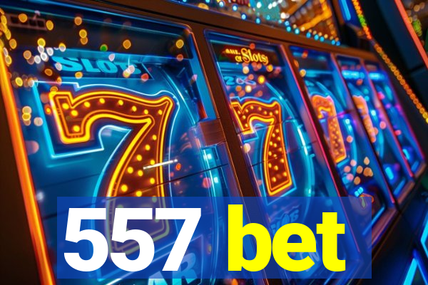 557 bet