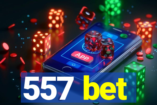 557 bet