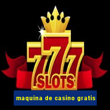 maquina de casino gratis