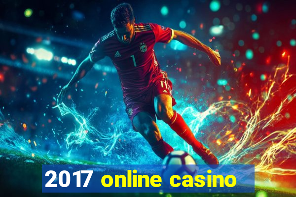 2017 online casino