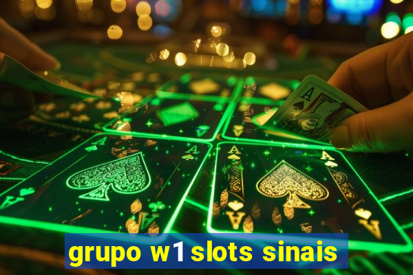 grupo w1 slots sinais