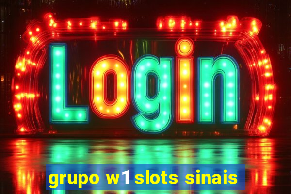 grupo w1 slots sinais