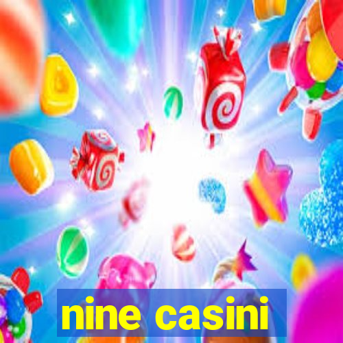 nine casini