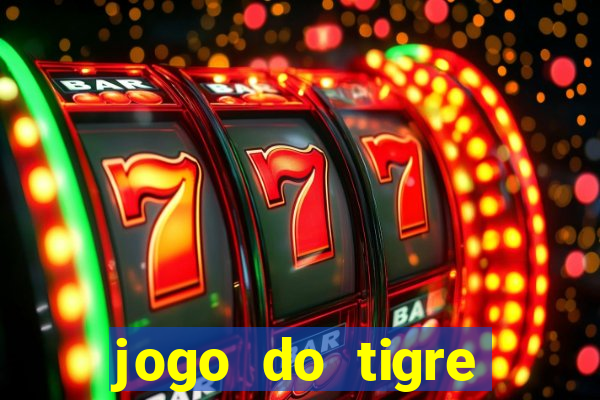 jogo do tigre melhor plataforma