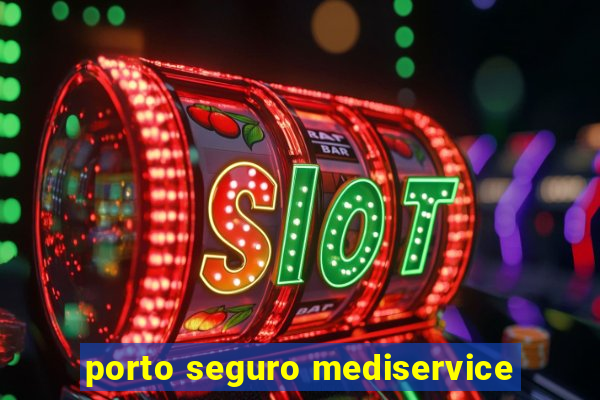 porto seguro mediservice