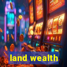 land wealth