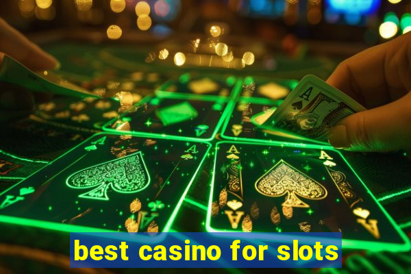 best casino for slots